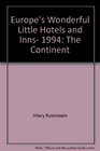 Europe's Wonderful Little Hotels and Inns 1994 The Continent