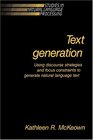 Text Generation  Using Discourse Strategies and Focus Constraints to Generate Natural Language Text