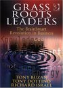 Grass Roots Leaders The Brainsmart Revolution in Business
