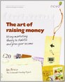 The Art of Raising Money Using Marketing Theory to Stabilise and Grow Your Income