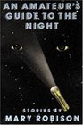 An Amateur's Guide to the Night: Stories (Nonpareil Book, 37.)