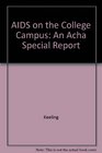 AIDS on the College Campus An Acha Special Report