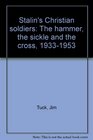 Stalin's Christian soldiers The hammer the sickle and the cross 19331953