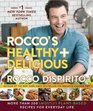 Rocco's Healthy & Delicious: More than 200 (Mostly) Plant-Based Recipes for Everyday Life