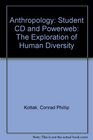 Anthropology Student CD and Powerweb The Exploration of Human Diversity