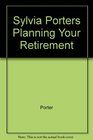 Sylvia Porter's Planning Your Retirement