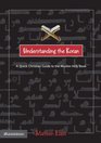 Understanding the Koran  A Quick Christian Guide to the Muslim Holy Book