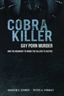 Cobra Killer: Gay Porn, Murder, and the Manhunt to Bring the Killers to Justice