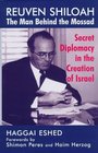 Reuven Shiloah  the Man Behind the Mossad Secret Diplomacy in the Creation of Israel