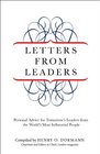 Letters from Leaders Personal Advice for Tomorrow's Leaders from the World's Most Influential People
