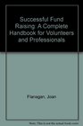 Successful Fundraising A Complete Handbook for Volunteers and Professionals