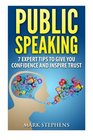 Public Speaking 7 Expert Tips To Give You Confidence And Inspire Trust