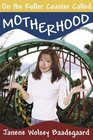 On the Roller Coaster Called Motherhood