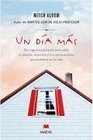 Un dia mas/ For One More Day: Una Esperanzadora Historia Sobre La Familia, El Perdon Y Las Oportunidades De La Vida (Spanish Edition)