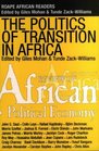 The Politics of Transition in Africa State Democracy and Economic Development