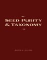 Seed Purity and Taxonomy Application of Purity Testing Techniques to Specific Taxonomical Groups of Seeds