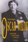 Studying Oscar Wilde History Criticism and Myth