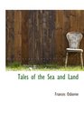 Tales of the Sea and Land