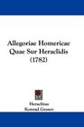 Allegoriae Homericae Quae Sur Heraclidis
