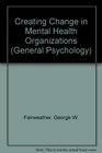 Creating Change in Mental Health Organizations (General Psychology)