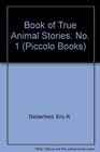 Book of True Animal Stories No 1