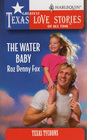The Water Baby (Texas Tycoons) (Greatest Texas Love Stories of All Time)