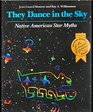 They Dance in the Sky Native American Star Myths