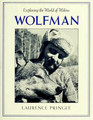 Wolfman Exploring the World of Wolves
