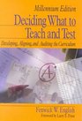 Deciding What to Teach and Test Developing Aligning and Auditing the Curriculum