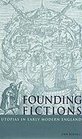 Founding Fictions Utopias in Early Modern England