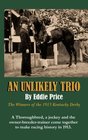 An Unlikely Trio The Winners of the 1913 Kentucky Derby