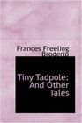 Tiny Tadpole And Other Tales