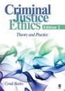 Criminal Justice Ethics Theory and Practice