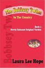 The Bobbsey Twins In The Country, Book 2, Newly Released Original Version