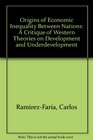 The Origins of Economic Inequality Between Nations A Critique of Western Theories on Development and Underdevelopment