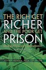 The Rich Get Richer and The Poor Get Prison Ideology Class and Criminal Justice
