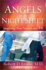 Angels on the Night Shift Inspirational True Stories from the ER