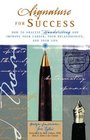 Signature for Success  How to Analyze Handwriting and Improve Your Career Your Relationships and Your  Life