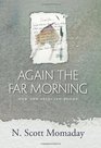 Again the Far Morning New and Selected Poems