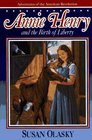 Annie Henry and the Birth of Liberty (The Adventures of the American Revolution, Bk 2)
