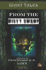 Giant Tales From the Misty Swamp