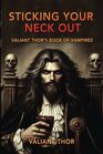Sticking Your Neck Out Valiant Thor's Book of Vampires
