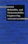 An Introduction To Reliability and Maintainability Engineering