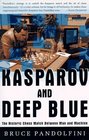 Kasparov and Deep Blue  The Historic Chess Match Between Man and Machine