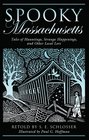 Spooky Massachusetts Tales of Hauntings Strange Happenings and Other Local Lore