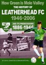 How Green Is Mole Valley The History of Leatherhead Football Club 18862006