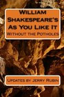 William Shakespeare's As You Like It Without the Potholes