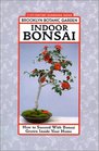 Indoor Bonsai How to Succeed with Bonsai Grown Inside Your Home