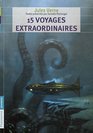 15 voyages extraordinaires de Jules Verne anthologie