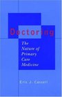 Doctoring The Nature of Primary Care Medicine